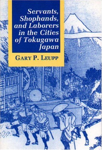 Servants, shophands, and laborers in the cities of Tokugawa Japan