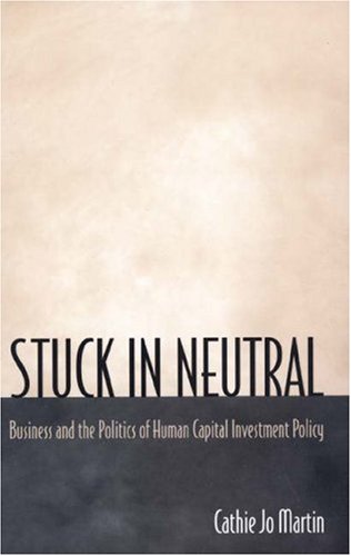 Stuck in neutral : business and the politics of human capital investment policy