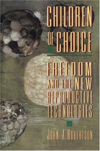 Children of choice : freedom and the new reproductive technologies