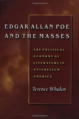 Edgar Allan Poe and the masses : the political economy of literature in antebellum America