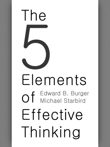 The 5 Elements of Effective Thinking