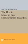 Heroic Image in Five Shakespearean Tragedies