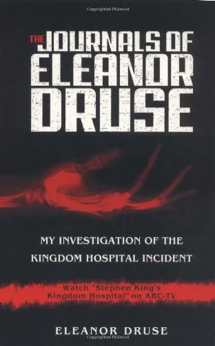 The Journals of Eleanor Druse: My Investigation of the Kingdom Hospital Incident