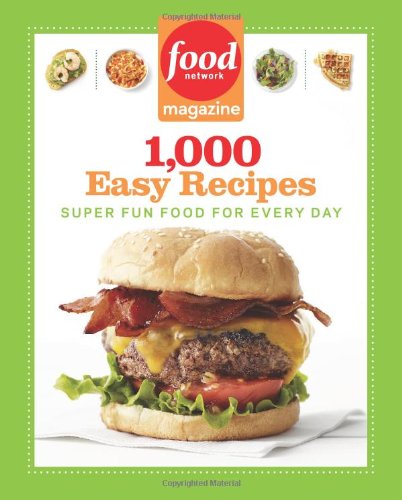Food Network Magazine 1,000 Easy Recipes