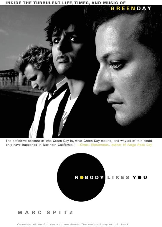 Nobody Likes You: Inside the Turbulent Life, Times, and Music of Green Day