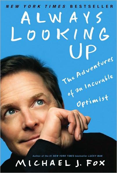 Always Looking Up: The Adventures of an Incurable Optimist