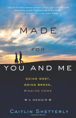 Made for You and Me: Going West, Going Broke, Finding Home