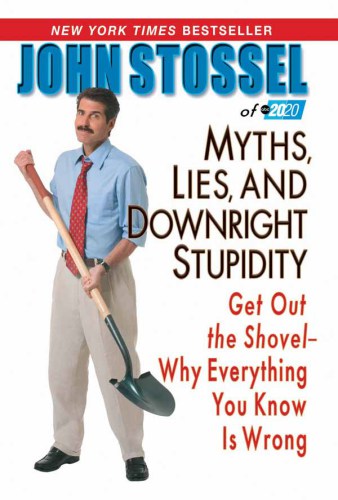 Myths, Lies, and Downright Stupidity