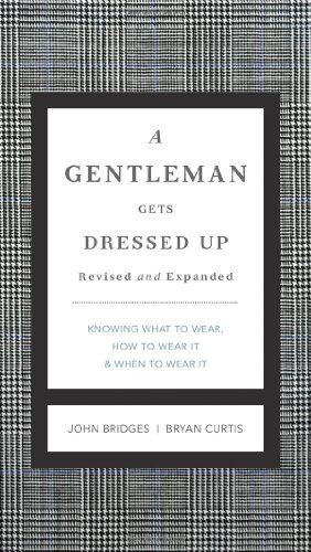 A Gentleman Gets Dressed Up Revised and Expanded