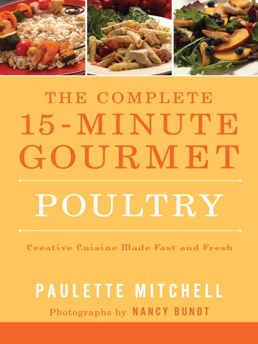 The Complete 15 Minute Gourmet Poultry