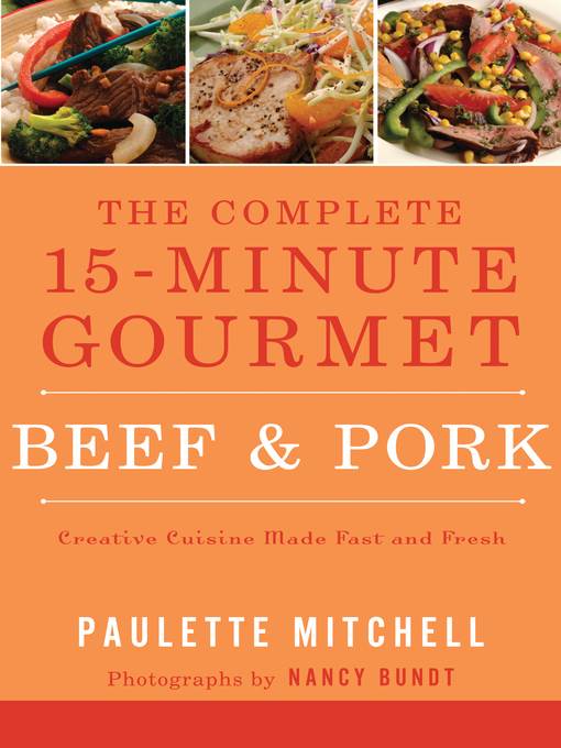 The Complete 15 Minute Gourmet Beef and   Pork