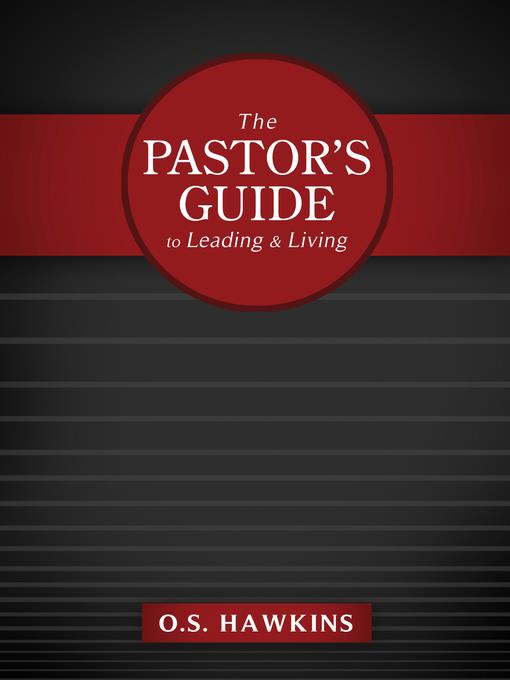 The Pastor's Guide to Leading and Living