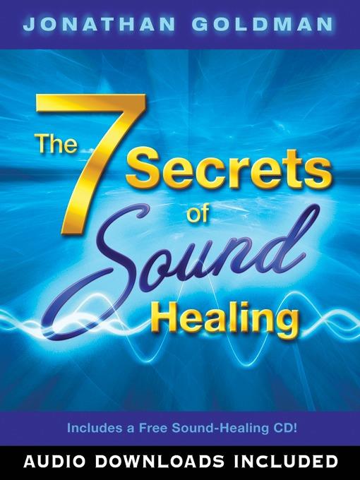 The 7 Secrets of Sound Healing