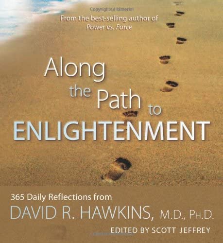 Along the Path to Enlightenment: 365 Daily Reflections from David R. Hawkins