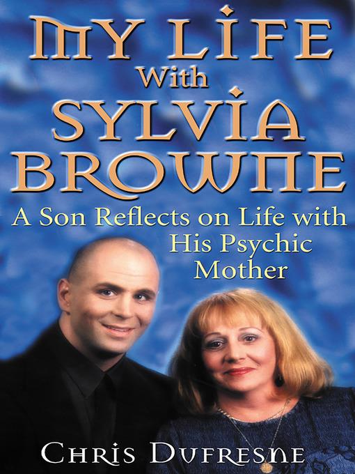 My Life With Sylvia Browne