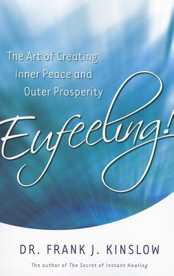 Eufeeling! The Art of Creating Inner Peace and Outer Prosperity