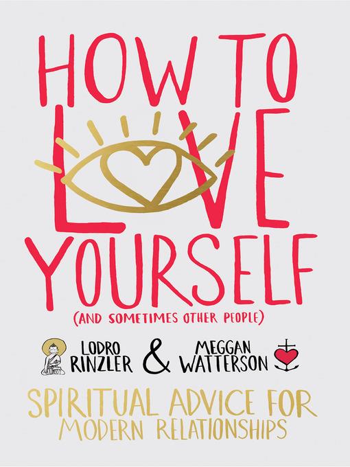 How to Love Yourself (and Sometimes Other People)