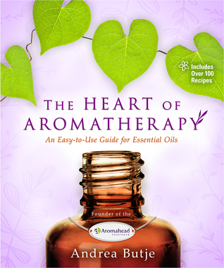 The Heart of Aromatherapy