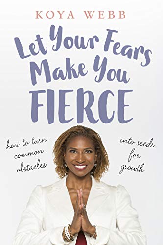 Let Your Fears Make You Fierce