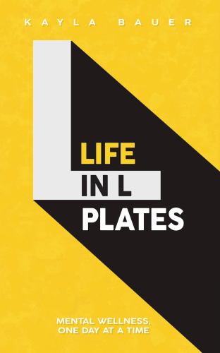 Life in L plates : mental wellness, one day at a time