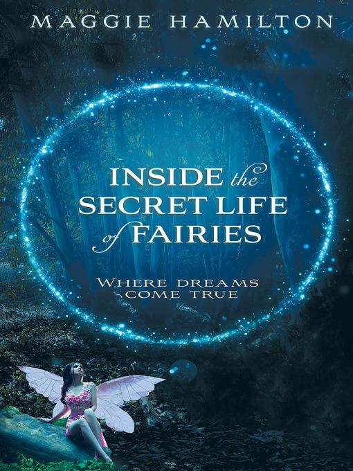 Inside the Secret Life of Fairies