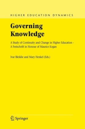 Governing Knowledge : a Study of Continuity And Change in High Education.