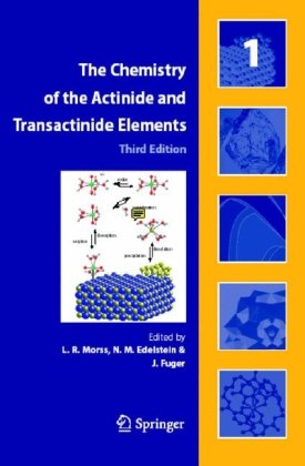 The Chemistry of the Actinide and Transactinide Elements (3rd Ed., Volumes 1-5)