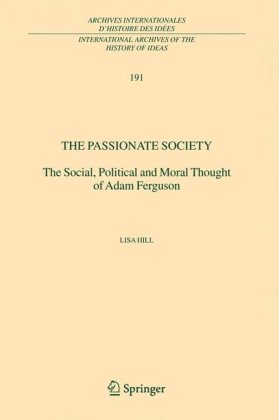 The passionate society : the social, political and moral thought of Adam Ferguson