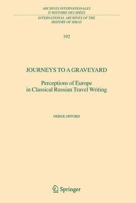 Journeys to a Graveyard : Perceptions of Europe in Classical Russian Travel Writing