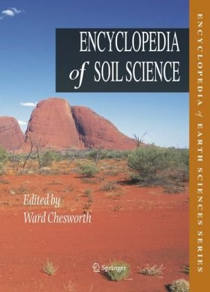 Encyclopedia of Soil Science (Encyclopedia of Earth Sciences Series)