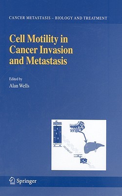 Cell Motility in Cancer Invasion and Metastasis