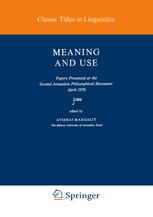 Meaning and Use : Papers Presented at the Second Jerusalem Philosophical Encounter April 1976