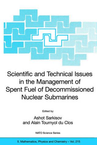 Scientific and Technical Issues in the Management of Spent Fuel of Decommissioned Nuclear Submarines