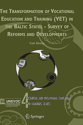 The Transformation of Vocational Education and Training (Vet) in the Baltic States - Survey of Reforms and Developments