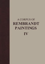 A Corpus of Rembrandt Paintings IV