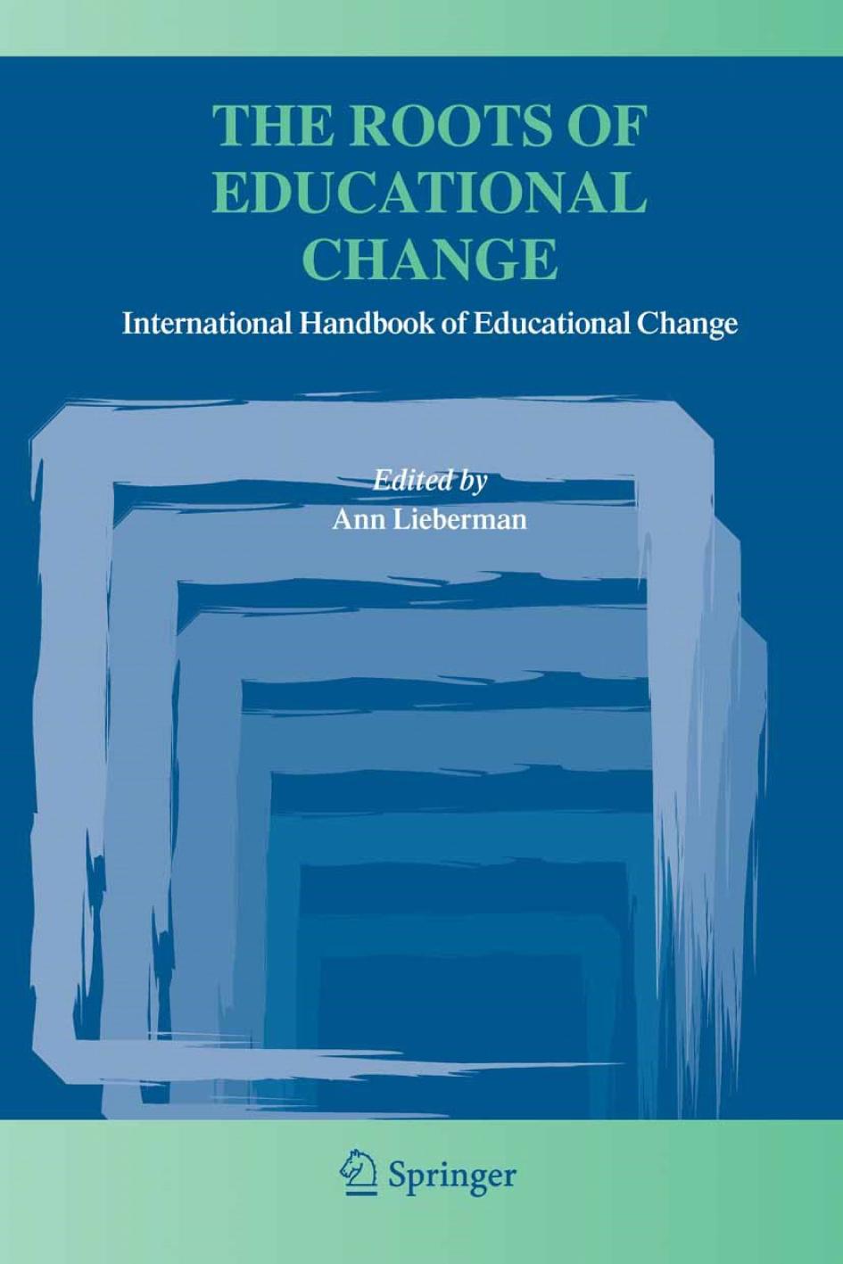 The Roots of Educational Change : International Handbook of Educational Change