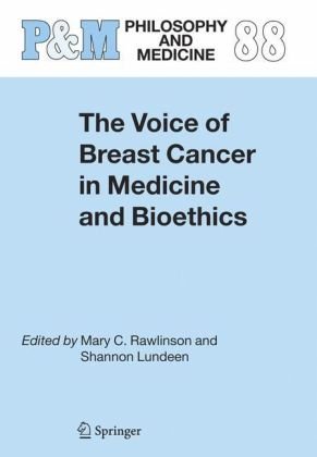 The voice of breast cancer in medicine and bioethics