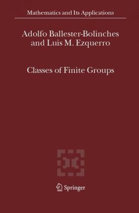 Classes Of Finite Groups (Mathematics And Its Applications)