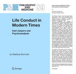 Life conduct in modern times : Karl Jaspers and psychoanalysis