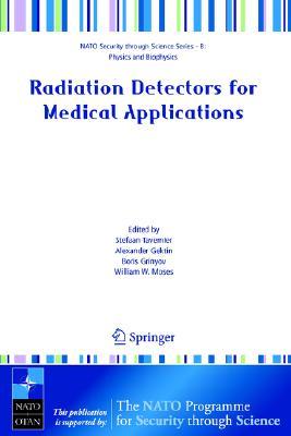 Radiation Detectors For Medical Applications (Nato Science For Peace And Security Series B