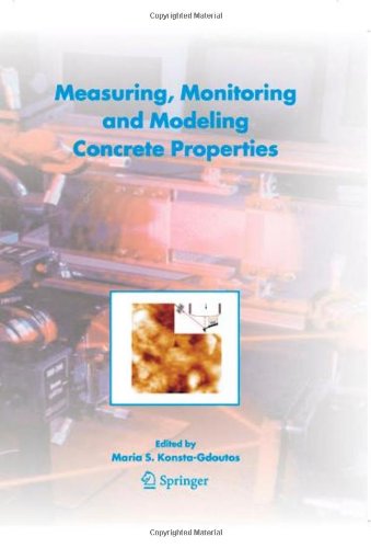 Measuring, Monitoring and Modeling Concrete Properties : An International Symposium dedicated to Professor Surendra P. Shah, Northwestern University, U.S.A