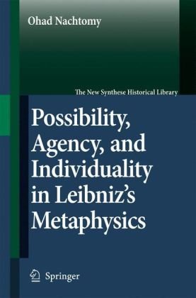 Possibility, agency, and individuality in Leibniz's metaphysics