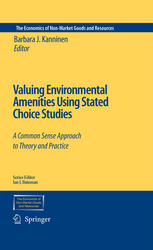 Valuing environmental amenities using stated choice studies : a common sense approach to theory and practice