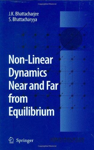 Non-Linear Dynamics Near and Far from Equilibrium