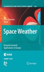 Space Weather : Research Towards Applications in Europe