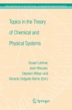 Topics in the Theory of Chemical and Physical Systems