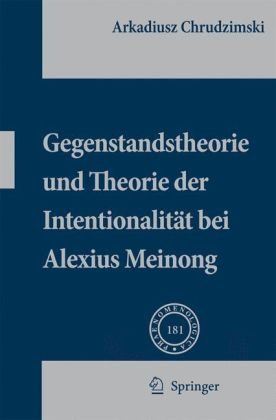 Gegenstandstheorie Und Theorie Der Intentionalit�t Bei Alexius Meinong