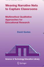 Weaving narrative nets to capture classrooms : multimethod qualitative approaches for educational research