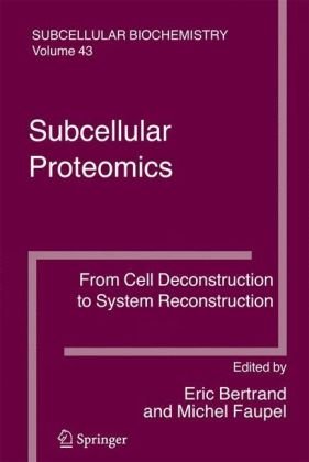 Subcellular Proteomics : From Cell Deconstruction to System Reconstruction