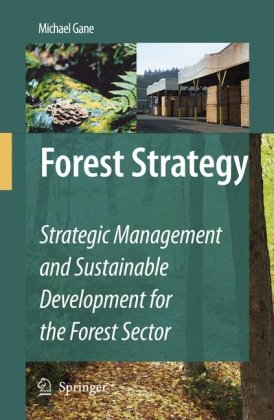 Forest strategy : strategic management and sustainable development for the forest sector